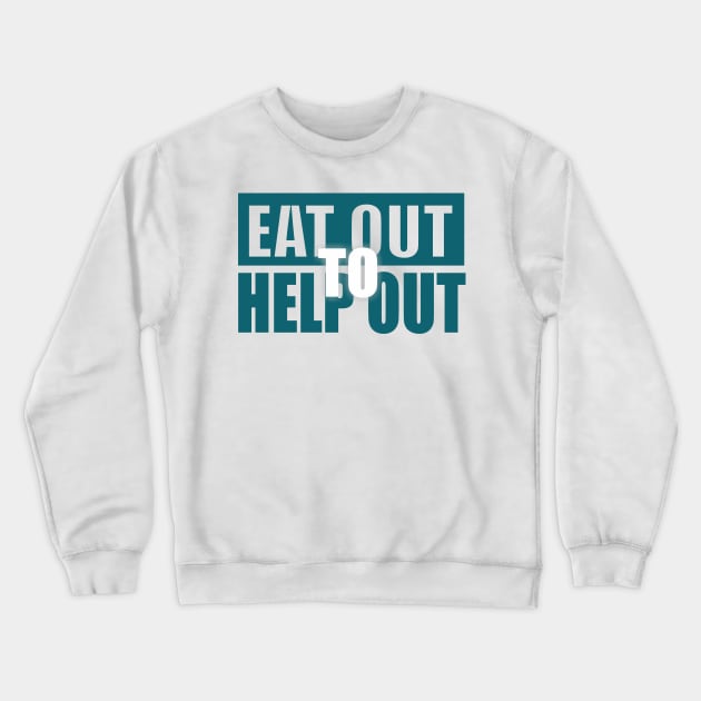 Eat out to help out #eatouttohelpout restaurants Crewneck Sweatshirt by Guntah